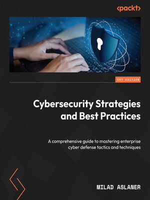 cover image of Cybersecurity Strategies and Best Practices